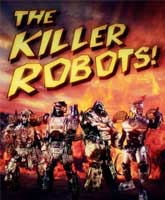 Смотреть Онлайн Роботы-убийцы! Разрушить и сжечь / The Killer Robots! Crash and Burn [2016]